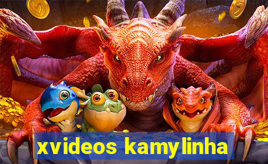 xvideos kamylinha